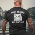 Fluff Around And Find Out Funny Cat Adult Humor Humor Funny Gifts Mens Back Print T-shirt Gifts for Old Men