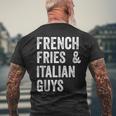 French Fries And Italian Guys Funny Food Meme Mens Back Print T-shirt Gifts for Old Men
