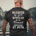 Friend Name Gift Blessed By God Spoiled By My Friend Mens Back Print T-shirt Gifts for Old Men