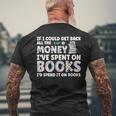 Funny Book Lover All The Money Ive Spent On Books Reading Reading Funny Designs Funny Gifts Mens Back Print T-shirt Gifts for Old Men