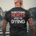 Funny Everything Hurts Im Dying Fitness Workout Gym Women Mens Back Print T-shirt Gifts for Old Men