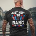 Funny Fourth Of July 4Th Of July Im Just Here To Bang 7 Mens Back Print T-shirt Gifts for Old Men
