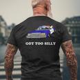 Got Too Silly Goose Apparel Men's T-shirt Back Print Gifts for Old Men