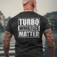 Funny Turbo Whistles Matter Car Enthusiast Racing Drifting Racing Funny Gifts Mens Back Print T-shirt Gifts for Old Men