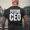 Future Ceo For The Upcoming Chief Executive Officer Men's T-shirt Back Print Gifts for Old Men