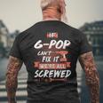 G Pop Grandpa Gift If G Pop Cant Fix It Were All Screwed Mens Back Print T-shirt Gifts for Old Men