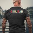 Girl Dad For Fathers Day Proud Father Of Girl Dad Men's Back Print T-shirt Gifts for Old Men