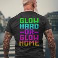 Glow Hard Or Glow Home 70S 80S Retro Colorful Party Men's T-shirt Back Print Gifts for Old Men