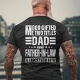 God ed Me Two Titles Dad And Father In Law Fathers Day Men's Back Print T-shirt Gifts for Old Men