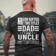 God ed Me Two Titles Dad And Uncle Fathers Day Men's Back Print T-shirt Gifts for Old Men