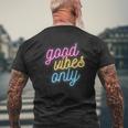 Good Vibes Only Funny Pansexual Pride Gift Lgbtq Pan Flag Mens Back Print T-shirt Gifts for Old Men