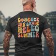 Goodbye 3Rd Grade Hello Summer Groovy Third Grade Graduate Mens Back Print T-shirt Gifts for Old Men