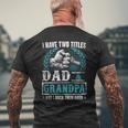 Grandpa For Men I Have Two Titles Dad And Grandpa Men's Back Print T-shirt Gifts for Old Men