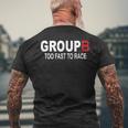 Group B Too Fast To Race Funny Rally Car Racing Race Racing Funny Gifts Mens Back Print T-shirt Gifts for Old Men
