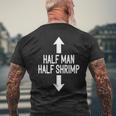 Half Man Half Shrimp Funny Mens Back Print T-shirt Gifts for Old Men