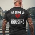He Broke Up Funny Redneck Break Up Relationship Gag Redneck Funny Gifts Mens Back Print T-shirt Gifts for Old Men