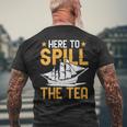 Here To Spill The Tea Usa Independence 4Th Of July Graphic Mens Back Print T-shirt Gifts for Old Men