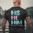 His He Him Respect My Pronouns Transgender Pride Trans Men Mens Back Print T-shirt Gifts for Old Men