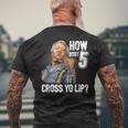 How Bout 5 Cross Yo Lip My Son In Saford City Funny And Meme Meme Funny Gifts Mens Back Print T-shirt Gifts for Old Men