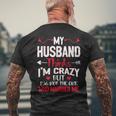 My Husband Thinks Im Crazy But Im Not The One Who Married Me Men's T-shirt Back Print Gifts for Old Men