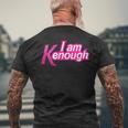 I Am K Enough Funny Kenenough Mens Back Print T-shirt Gifts for Old Men