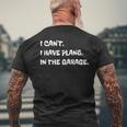 I Cant I Have Plans In The Garage Engine Mechanic Mechanic Funny Gifts Funny Gifts Mens Back Print T-shirt Gifts for Old Men