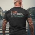I Cant I Have Plans In The Garage Mechanic Car Enthusiast Mechanic Funny Gifts Funny Gifts Mens Back Print T-shirt Gifts for Old Men