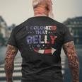 I Colonized That Belly 4Th Of July Pregnancy Dad Matching 1 Mens Back Print T-shirt Gifts for Old Men