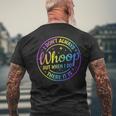 I Dont Always Whoop But When I Do There It Is Funny Saying Mens Back Print T-shirt Gifts for Old Men