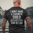 I Dont Have A Favorite Child Son In Law Dad Gift Father Day Mens Back Print T-shirt Gifts for Old Men