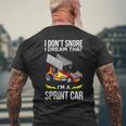 I Dont Snore I Dream Im A Sprint Car Race Car Snoring Dream Funny Gifts Mens Back Print T-shirt Gifts for Old Men
