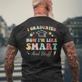 I Graduated Now Im Like Smart And Stuff Graduation Mens Back Print T-shirt Gifts for Old Men