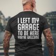 I Left My Garage To Be Here Youre Welcome Retro Garage Guy Mens Back Print T-shirt Gifts for Old Men