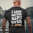 I Look Better Bent Over A Book Funny Saying Groovy Quote Mens Back Print T-shirt Gifts for Old Men