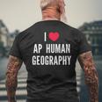 I Love Ap Human Geography I Heart Ap Human Geography Lover Mens Back Print T-shirt Gifts for Old Men