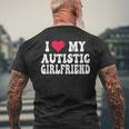 I Love My Autistic Girlfriend Mens Back Print T-shirt Gifts for Old Men