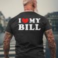 I Love My Bill I Heart My Bill Mens Back Print T-shirt Gifts for Old Men