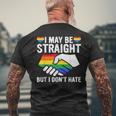 I May Be Straight But I Dont Hate Lgbt Gay Pride Mens Back Print T-shirt Gifts for Old Men