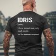 Idris Name Gift Idris Funny Definition Mens Back Print T-shirt Gifts for Old Men