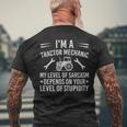 Im A Tractor Mechanic My Level Of Sarcasm Depends On Your Level Of Stupidity - Im A Tractor Mechanic My Level Of Sarcasm Depends On Your Level Of Stupidity Mens Back Print T-shirt Gifts for Old Men