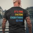 Im Its Fine - Passive Aggressive Funny Everything Is Fine Mens Back Print T-shirt Gifts for Old Men