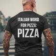 Italian Word For Pizza Pizza Mens Back Print T-shirt Gifts for Old Men