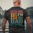 Its Me Hi Im The Dad Its Me Funny Groovy Fathers Day Men's Crewneck Short Sleeve Back Print T-shirt Gifts for Old Men
