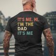 Its Me Hi Im The Dad Its Me Funny Vintage Humor Fathers Day Mens Back Print T-shirt Gifts for Old Men