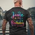 June Is My Birthday Yes The Whole Month Funny June Birthday Mens Back Print T-shirt Gifts for Old Men