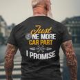 Just One More Car Part I Promise Funny Car Mechanic Gift Mechanic Funny Gifts Funny Gifts Mens Back Print T-shirt Gifts for Old Men