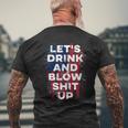 Lets Drink And Blow Shit Up Drink Fan Usa Independence Day Usa Funny Gifts Mens Back Print T-shirt Gifts for Old Men