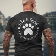Life Is Good A Dog Makes It Better Funny Dog Lovers Gift IT Funny Gifts Mens Back Print T-shirt Gifts for Old Men