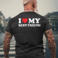 I Love My Best Friend I Heart My Best Friend Bff Men's T-shirt Back Print Gifts for Old Men