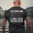 I Love Cars And Drag Racing Auto Enthusiast Muscle Car Guy Men's T-shirt Back Print Gifts for Old Men